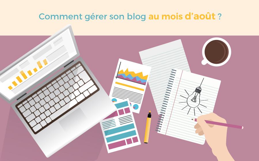 Comment gérer son blog au mois d'Aout