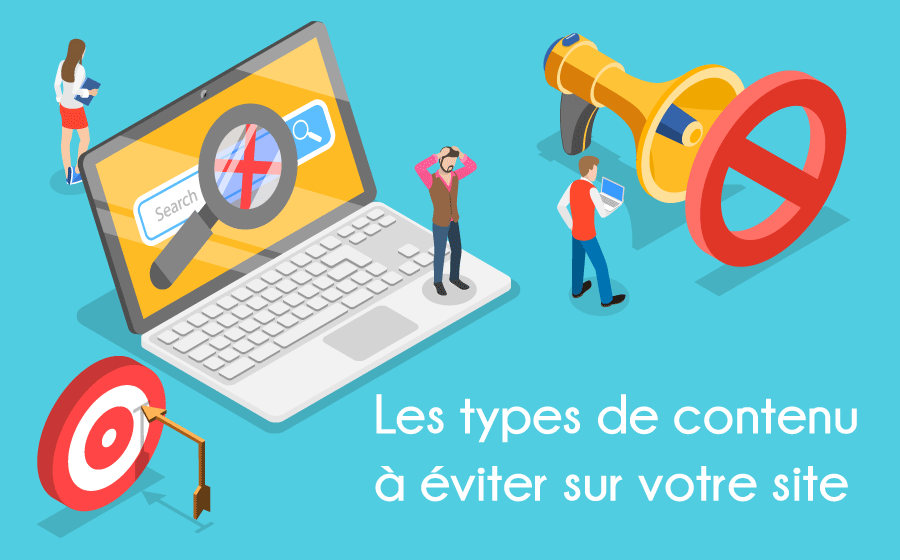 Les types de contenu à éviter sur votre site