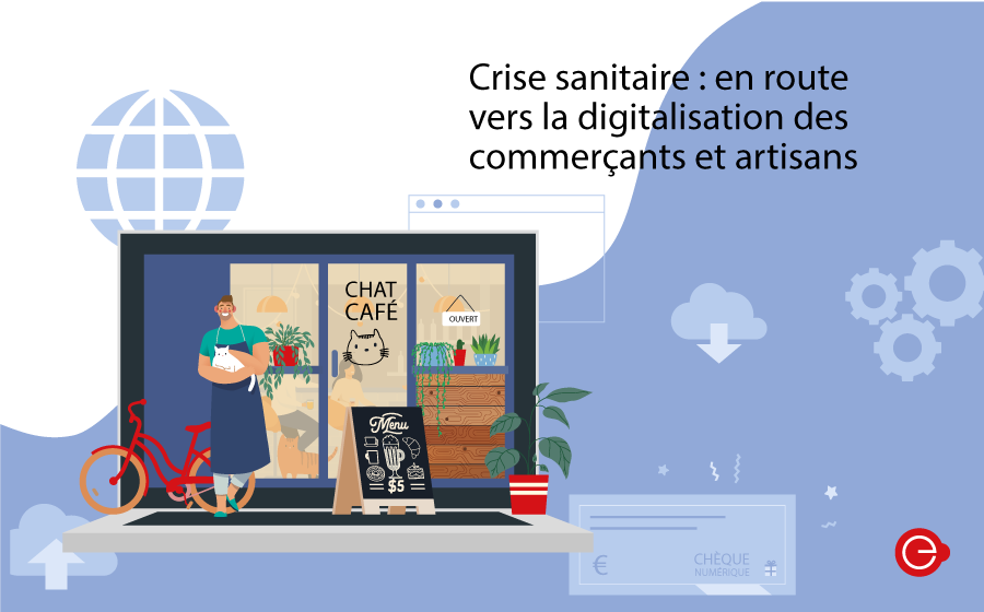 Crise sanitaire : en route vers la digitalisation des commerçants et artisans